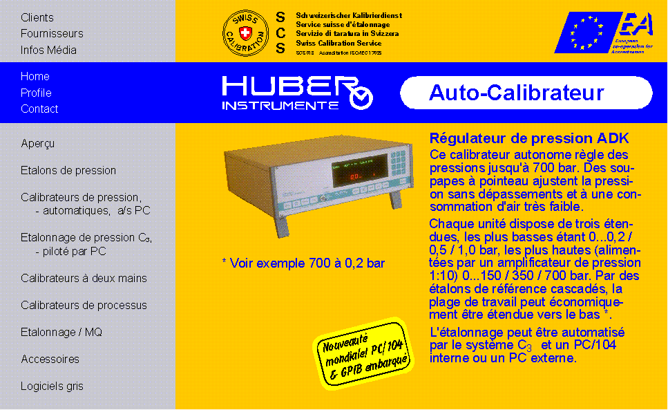 Auto-Calibrateur R&eacute;gulateur de pression ADK Ce calibrateur autonome r&egrave;gle des pressions jusqu'&agrave; 700 bar. Des soupapes &agrave; pointeau ajustent la pression sans d&eacute;passements et &agrave; une consommation d'air tr&egrave;s faible. Chaque unit&eacute; dispose de trois &eacute;tendues, les plus basses &eacute;tant 0...0,2 / 0,5 / 1,0 bar, les plus hautes (aliment&eacute;es par un amplificateur de pression 1:10) 0...150 / 350 / 700 bar. Par des &eacute;talons de r&eacute;f&eacute;rence cascad&eacute;s, la plage de travail peut &eacute;conomiquement &ecirc;tre &eacute;tendue vers le bas. Le processus d'&eacute;talonnage peut &ecirc;tre command&eacute; confortablement par ordinateur ou depuis le panneau frontal.
