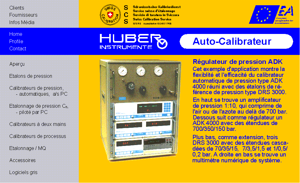 HUBER INSTRUMENTE
Syst&egrave;me automatique complet d'&eacute;talonnage
pour des pressions entre 100 mbar et 700 bar